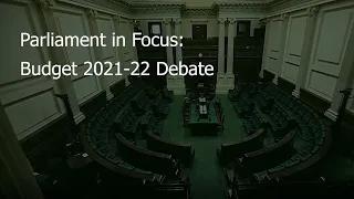 Parliament in Focus: Budget 2021-22 Debate