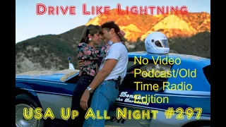 Up All Night Review #297: Drive Like Lightning (No Video Podcast/Old Time Radio Edition)