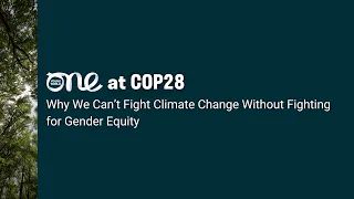 Why We Can’t Fight Climate Change Without Fighting for Gender Equity | COP28 X One Young World