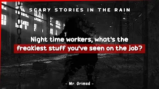 Night Time Workers Tell The Freakiest Stuff They've Seen While On The Job | Askreddit Scary