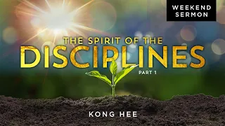 Kong Hee: The Spirit Of The Disciplines (Part 1)