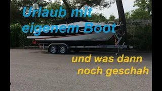 Mit eigenem Boot nach Italien und was dann geschah ....................