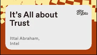 It's All about Trust with Ittai Abraham | a16z crypto research