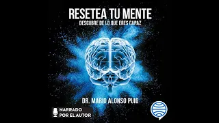 Resetea tu mente : descubre de lo que eres capaz de Mario Alonso Puig