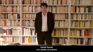 Les utopies du présent / Les utopies de la Liberté - Conférence de Gérald Garutti