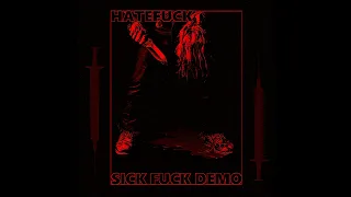 Hatefuck (US) - Sick Fuck (Demo) 2023