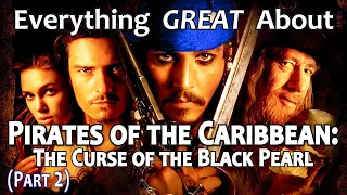 Everything GREAT About Pirates of the Caribbean: The Curse of the Black Pearl! (Part 2)