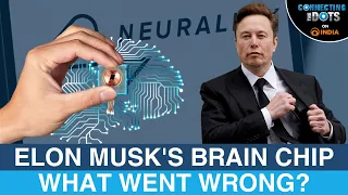 Elon Musk’s Neuralink: Brain Chip Implant Malfunction | Connecting The Dots