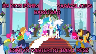 Én Kicsi Pónim varázslatos barátság 2 Évad 25 rész! Esküvő Canterlotban 1 rész!