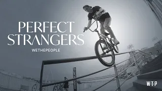 WETHEPEOPLE BMX - ""PERFECT STRANGERS"