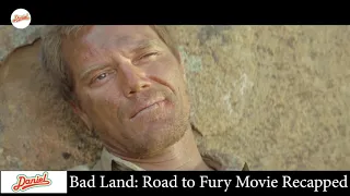 Daniel Recaps - Bad Land Road to Fury | Movie Recapped