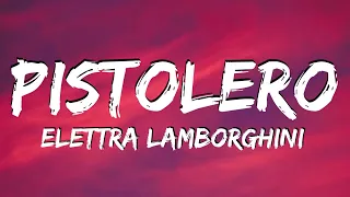 Elettra Lamborghini - PISTOLERO (Testo e Audio)