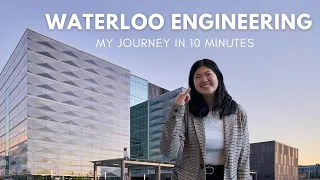 My Waterloo Engineering Journey in 10 minutes