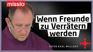 Wenn Freunde zu Verräter werden | Pater Karl Wallner | Predigt vom 30.03.2021