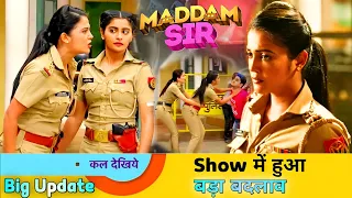 Maddam sir big change | maddam sir episode 405 | maddam sir big update new promo