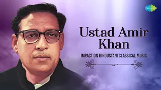 Ustad Amir Khan | Impact on Hindustani Classical Music | Beautiful Relaxing Indian classical Music