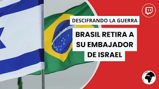 BRASIL RETIRA a su EMBAJADOR de ISRAEL