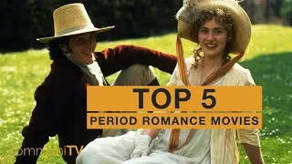 TOP 5: Classic Period Romance Movies