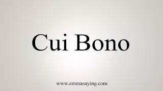 How To Say Cui Bono