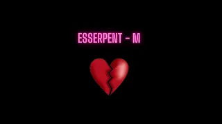 Esserpent - M (Audio)