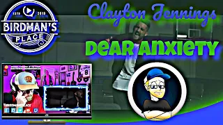 CLAYTON JENNINGS "DEAR ANXIETY" - REACTION VIDEO - SINGER REACTS