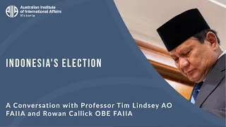 Indonesia's Election | Professor Tim Lindsey AO FAIIA and Rowan Callick OBE FAIIA