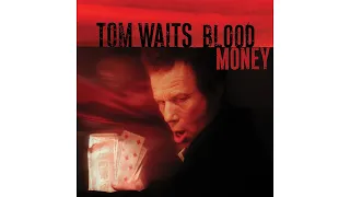 Tom Waits - "Everything Goes To Hell"