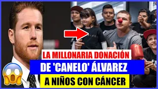 LA MILLONARIA DONACIÓN DE 'CANELO' ÁLVAREZ A NIÑOS CON CÁNCER😱🤑