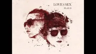 Plan B - Love and Sex (Official Music)