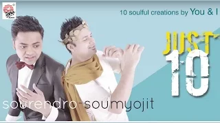 Just 10 | Best of Soumyojit-Sourendro | Bengali Songs