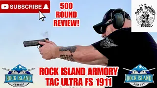 ROCK ISLAND ARMORY TAC ULTRA FS 1911 45 ACP 500 ROUND REVIEW!