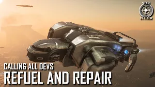 Star Citizen: Calling All Devs - Refuel and Repair