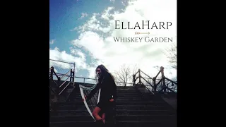 EllaHarp: Whiskey Garden (Official Audio)