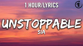 Unstoppable - Sia [ 1 Hour/Lyrics ] - 1 Hour Selection