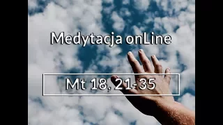 Medytacja Pisma Świętego onLine #Mt 18,21-35(17.09.2017) - Daniel Wojda SJ