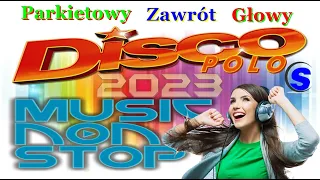 Parkietowy zawrót głowy  - Disco Polo Non Stop (( Project Mix by $@nD3R 2023 ))