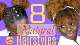 8 QUICK & EASY HAIRSTYLES for NATURAL HAIR