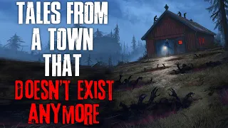 "Tales From A Town That Doesn't Exist Anymore" Creepypasta