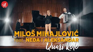 MIILOS MIHAJLOVIC feat. NEDA I ALEKSANDAR - QUASI KOLO (OFFICIAL VIDEO)