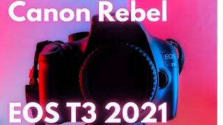 Canon Rebel T3 2021 Portrait photography!