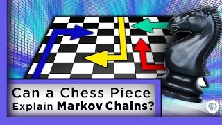 Can a Chess Piece Explain Markov Chains? | Infinite Series