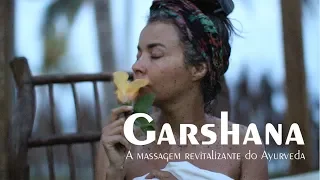 Garshana: A Massagem Revitalizante do Ayurveda