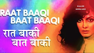 RAAT BAKI BAAT BAKI- HQ HD SOUND #AUDIO_ROLL