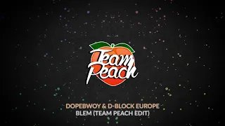 Dopebwoy & D-Block Europe - Blem (TEAM PEACH Edit)