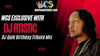 West Coast Styles Exclusive /with DJ Rtistic - DJ Quik Birthday tribute mix