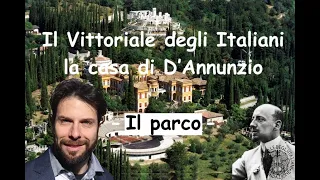 Il Vittoriale degli Italiani - Gardone e Gabriele D'Annunzio - il parco