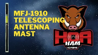Mini Review of the MFJ-1910 Fiberglass Telescoping Mast 33 Feet for Ham Radio Antennas