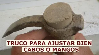 Mangos o cabos de herramientas | truco para ajustarlos bien