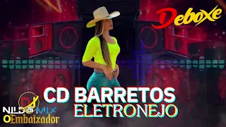 CD BARRETOS ELETRONEJO (DJ NILDO MIX O EMBAIXADOR) #47