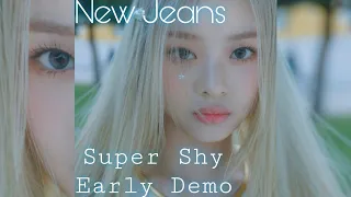 NewJeans - Super Shy (Early Demo)